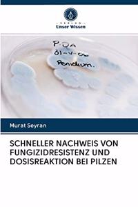Schneller Nachweis Von Fungizidresistenz Und Dosisreaktion Bei Pilzen