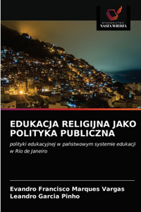 Edukacja Religijna Jako Polityka Publiczna