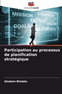Participation au processus de planification stratégique