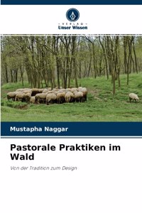 Pastorale Praktiken im Wald