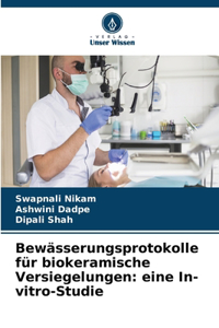 Bewässerungsprotokolle für biokeramische Versiegelungen