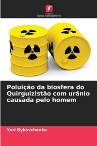 Poluição da biosfera do Quirguizistão com urânio causada pelo homem