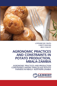Agronomic Practices and Constraints in Potato Production, Mbala-Zambia