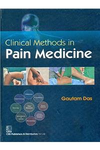 CLINICAL METHODS IN PAIN MEDICINE