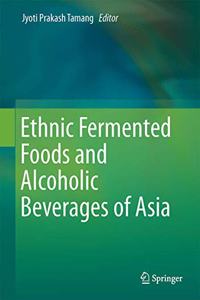 Ethnic Fermented Foods and Alcoholic Beverages of Asia