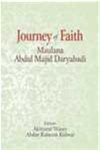 JOURNEY OF FAITH: MAULANA ABDUL MAJID DARYABADI