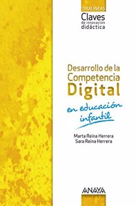 Desarrollo de la Competencia Digital en Educacion Infantil.