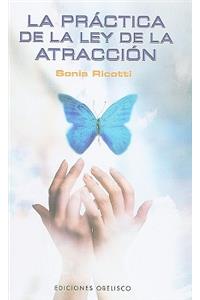 La Practica de la Ley de la Atraccion