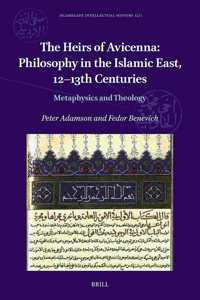 Heirs of Avicenna: Philosophy in the Islamic East, 12-13th Centuries