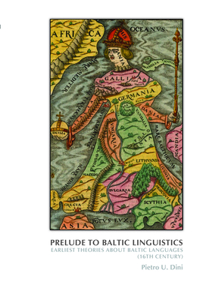 Prelude to Baltic Linguistics: Earliest Theories about Baltic Languages (16th Century)