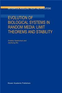 Evolution of Biological Systems in Random Media: Limit Theorems and Stability