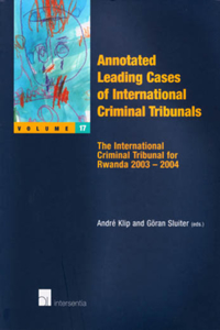 Annotated Leading Cases of International Criminal Tribunals - Volume 17