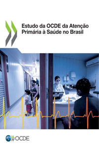 Estudo Da Ocde Da Atenção Primária À Saúde No Brasil
