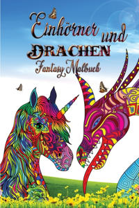 Einhörner und Drachen - Fantasy Malbuch