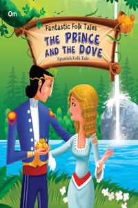 Fantastic Folktales the Prince and the Dove