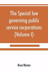 The special law governing public service corporations