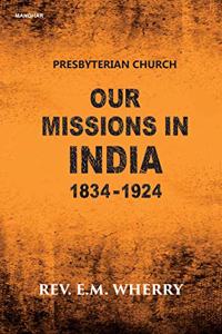 Our Missions in India 1834-1924