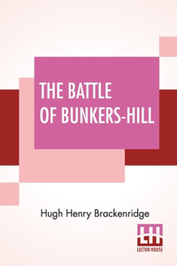 The Battle Of Bunkers-Hill