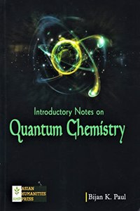 INTRODUCTORY NOTES ON QUANTUM CHEMISTRY : ENGLISH MEDIUM.