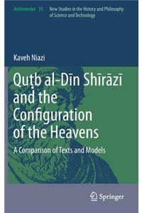 Quṭb Al-Dīn Shīrāzī And the Configuration of the Heavens