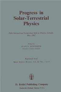 Progress in Solar-Terrestrial Physics