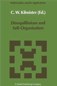 Disequilibrium and Self-Organisation