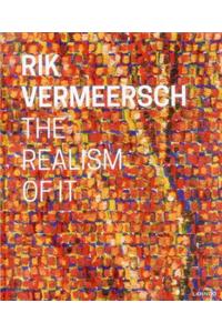 Rik Vermeersch: The Realism of It