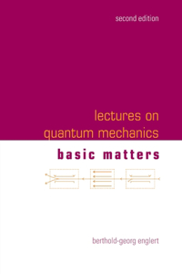 Lectures on Quantum Mechanics (Second Edition) - Volume 1: Basic Matters