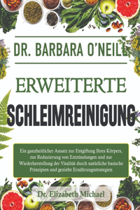 Dr. Barbara O'neill Erweiterte Schleimreinigung