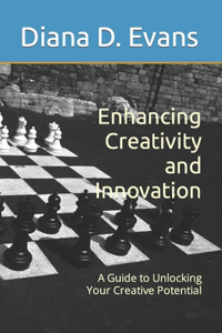 Enhancing Creativity and Innovation