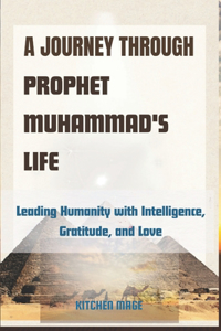 Journey through Prophet Muhammad's Life