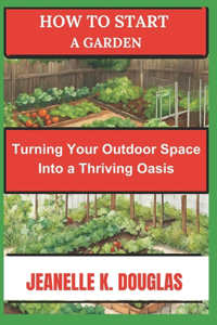 How to Start a Garden