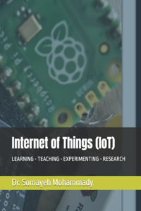 Internet of Things (IoT): Learning - Teaching - Experimenting - Research