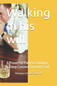 Walking in his will