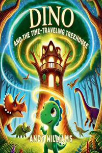 Dino and the Time-Traveling Treehouse