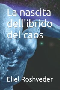 nascita dell'ibrido del caos