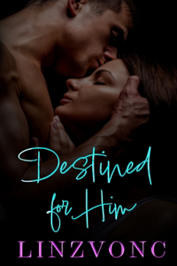 Destined for Him