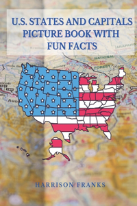 U.S. States and Capitals Picture Book with Fun Facts