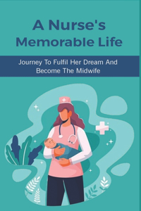 A Nurse's Memorable Life