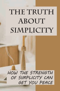 The Truth About Simplicity