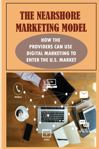 The Nearshore Marketing Model