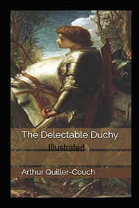 The Delectable Duchy Illustrated
