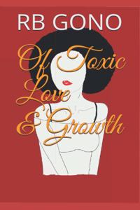 Of Toxic Love And Growth