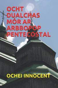 Ocht Dualchas Mór AR Arbbopop Pentecostal