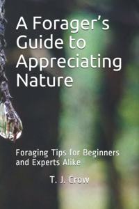 A Forager's Guide to Appreciating Nature