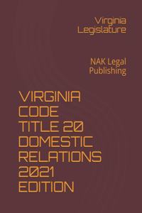 Virginia Code Title 20 Domestic Relations 2021 Edition