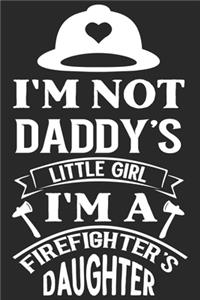 I'm not daddy's little girl i'm a firefighters daughter
