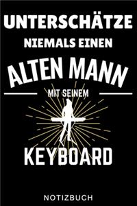 Unterschätze Niemals Einen Alten Mann Mit Seinem Keyboard Notizbuch