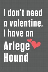I don't need a valentine, I have an Ariege Hound