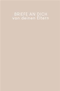 Briefe an Dich von deinen Eltern